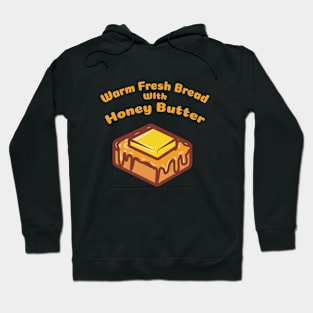 Warm Fresh Bread With Honey Butter Hoodie